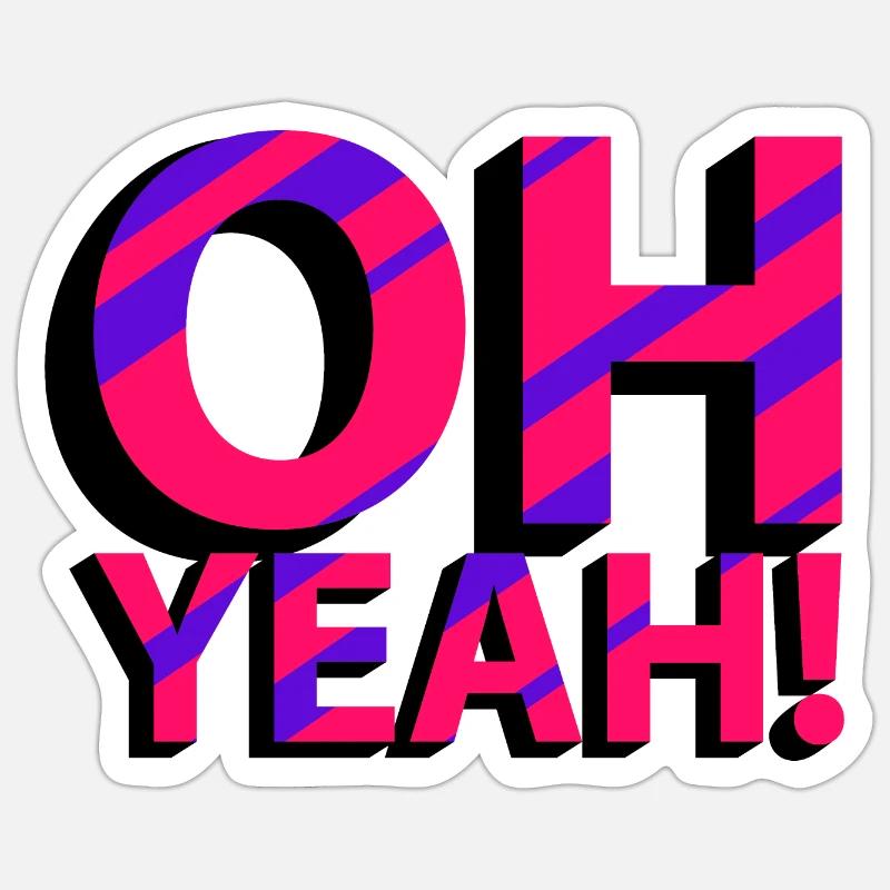 OH YEAH! Sticker Größe S (10 x 10 cm)