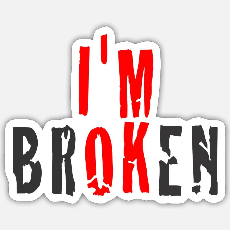 Ich bin BrOKeN Sticker Größe S (10 x 10 cm)