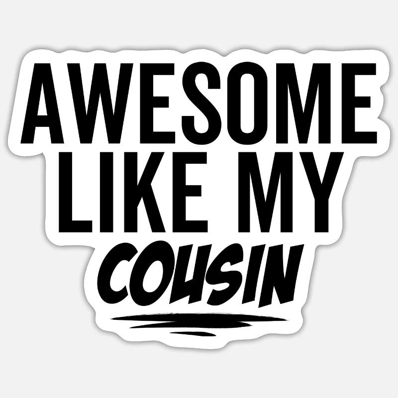Génial comme mon cousin - Sticker taille S (10 x 10 cm) - blanc mat