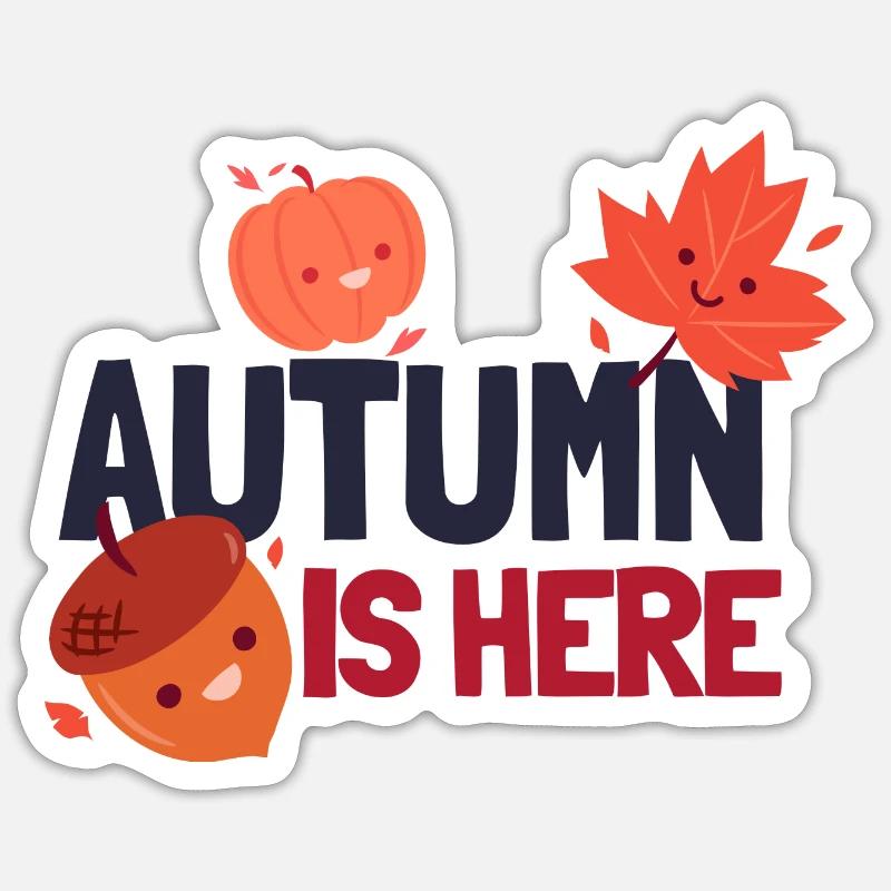 Autumn is here - Sticker size S (10 x 10 cm) - white matte