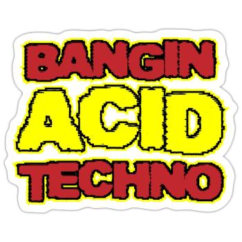 Acid Techno | Bangin Acid Techno - Sticker Größe S (10 x 10 cm) - Mattweiß - Vorne