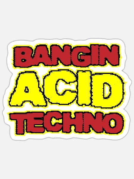 | Acid Techno Bangin Acid Techno - Sticker taille S (10 x 10 cm) - blanc mat