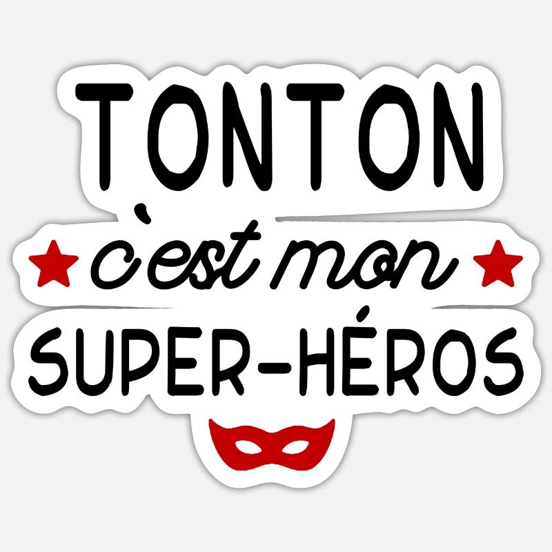 Tonton c est mon super héros - Sticker taille S (10 x 10 cm) - blanc mat