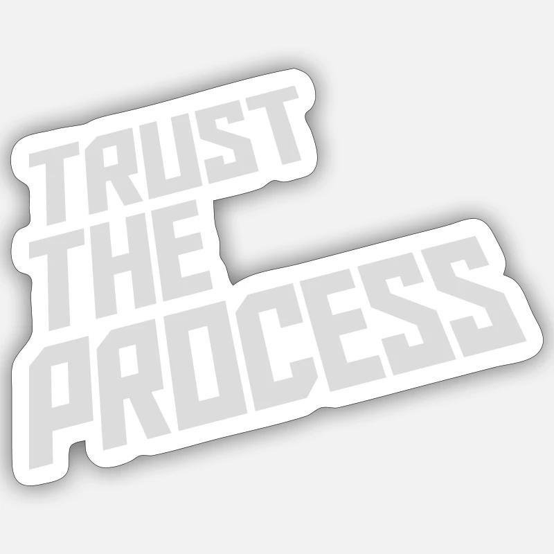 trust the process Quote Sticker size S (10 x 10 cm)