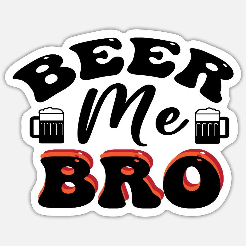 Beer Me Bro - Sticker Größe S (10 x 10 cm) - Mattweiß