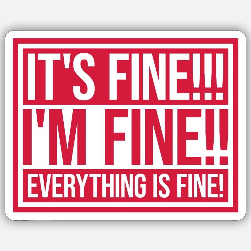 everything is fine Zitat - Sticker Größe S (10 x 10 cm) - Mattweiß