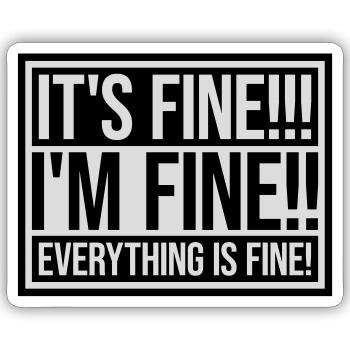 everything is fine quote - Sticker size S (10 x 10 cm) - white matte - Front