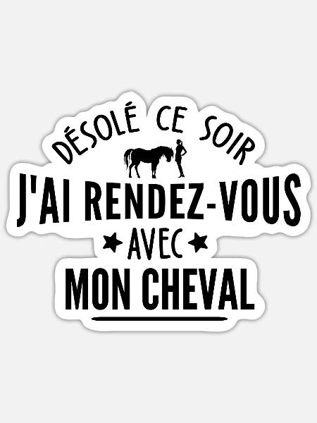 j ai rendez vous avec mon cheval / humour cheval - Sticker taille S (10 x 10 cm) - blanc mat