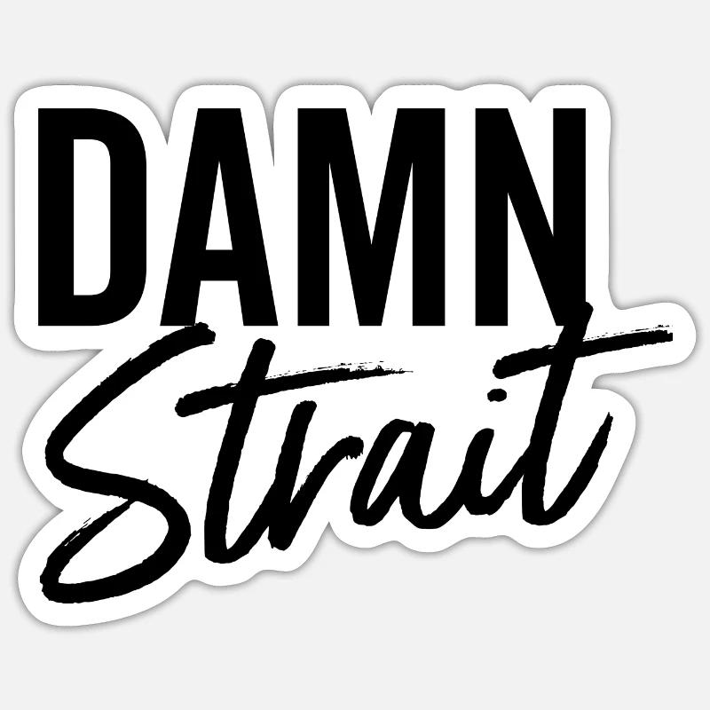 Damn Strait - Sticker size S (10 x 10 cm) - white matte