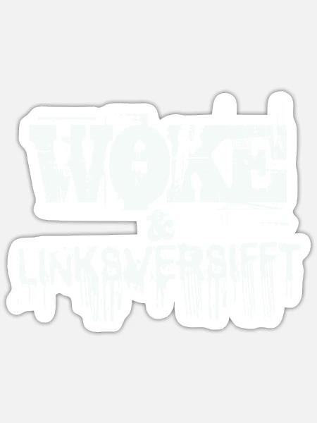 Selbstironie: WOKE & linksversifft - Sticker Größe S (10 x 10 cm) - Mattweiß