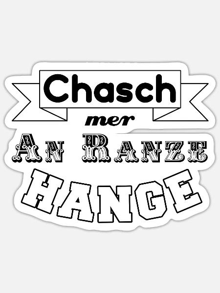 Chasch mer an Ranze hange - Sticker Größe S (10 x 10 cm) - Mattweiß