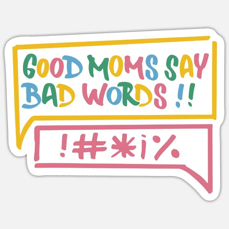 Les bonnes mamans disent de mauvais mots Drôle de conception de mère Sticker taille S (10 x 10 cm)
