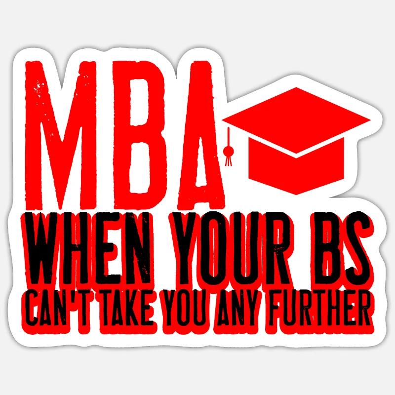 MBA, Quand vos Bs ne peuvent pas vous emmener plus loin 2 Sticker taille S (10 x 10 cm)