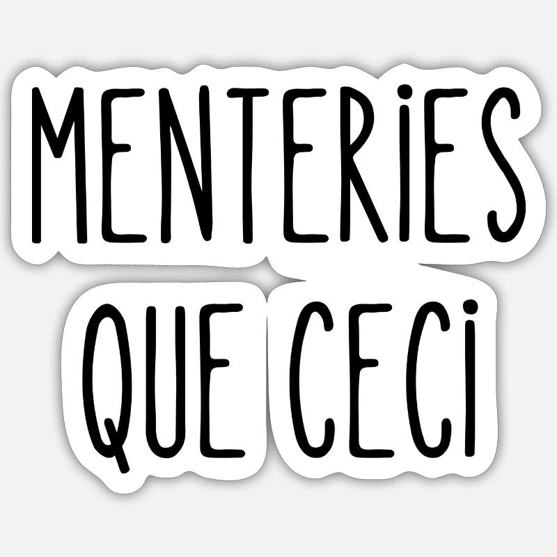 menteries que ceci Sticker taille S (10 x 10 cm)