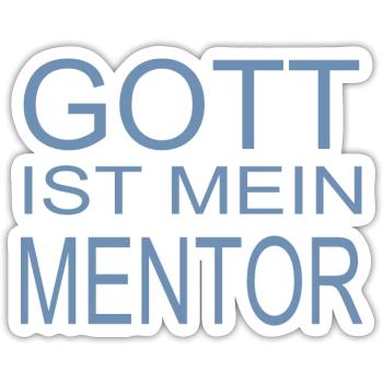 Gott ist mein Mentor - Sticker Größe S (10 x 10 cm) - Mattweiß - Vorne
