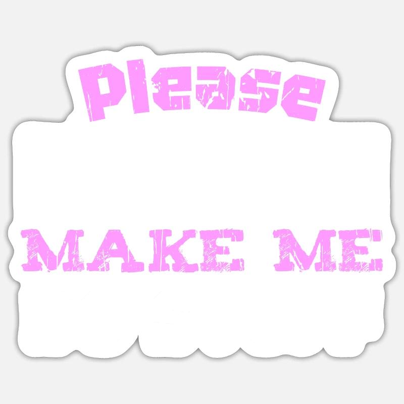 Please Don't Make ME DO STUFF Sticker size S (10 x 10 cm)