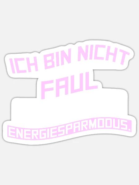 Ich bin nicht faul ich bin im Energiesparmodus. - Sticker Größe S (10 x 10 cm) - Mattweiß