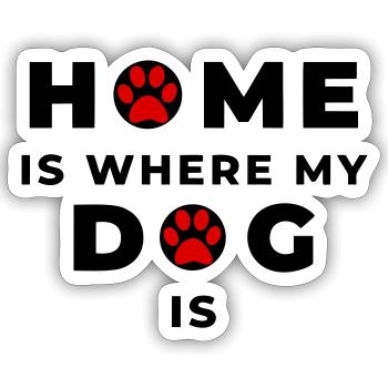 Home is where my Dog is - Saying 🐾💖🐕 - Sticker size S (10 x 10 cm) - white matte - Front