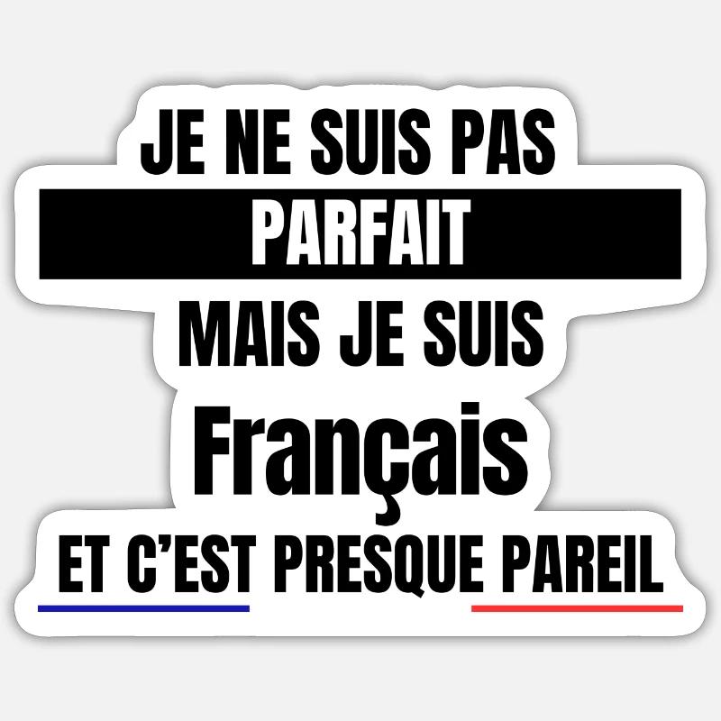 Ich bin nicht perfekt, aber ich bin Franzose - Sticker Größe S (10 x 10 cm) - Mattweiß