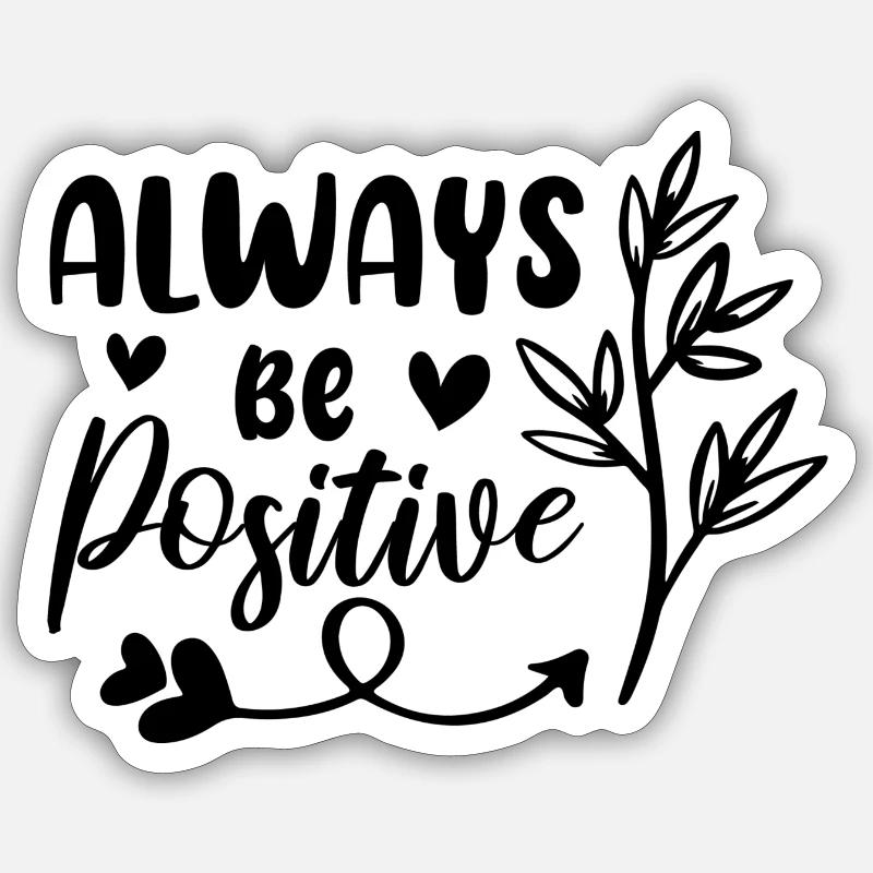 Always Be Positive - Sticker size S (10 x 10 cm) - white matte