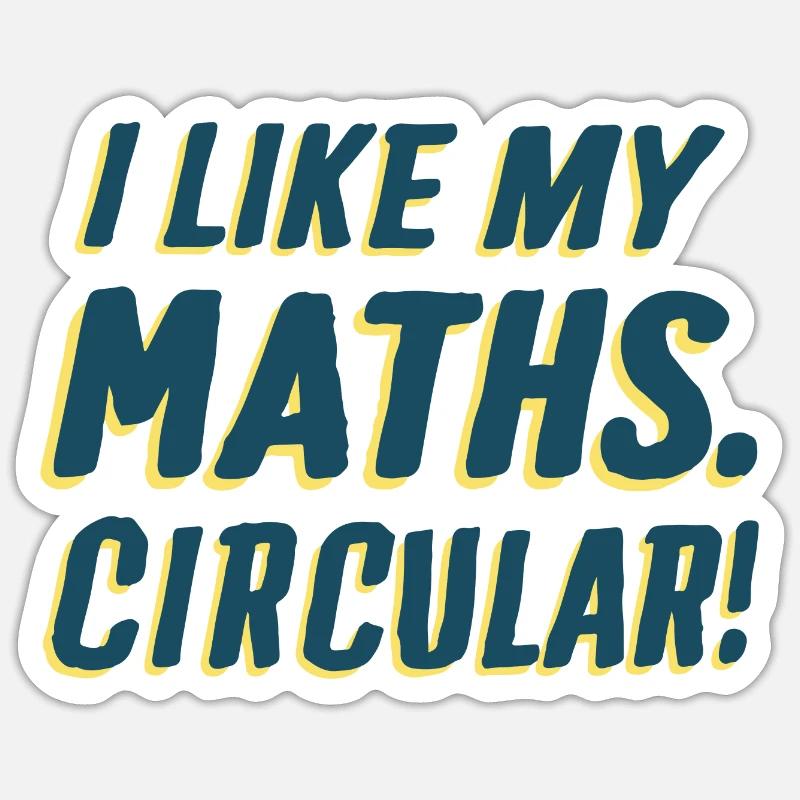 J’AIME MES MATHS. CIRCULAIRE! - Sticker taille S (10 x 10 cm) - blanc mat