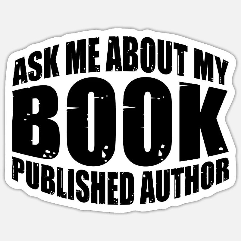 Ask Me About My Book, Published Author 4 Sticker size S (10 x 10 cm)