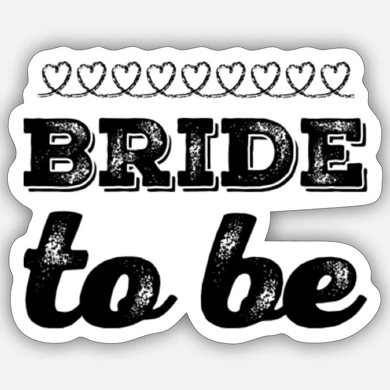 bride to be - Sticker size S (10 x 10 cm) - white matte