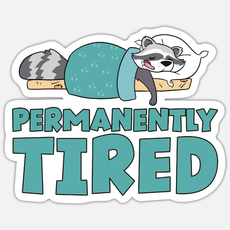 Permanently Tired 2 - Sticker Größe S (10 x 10 cm) - Mattweiß
