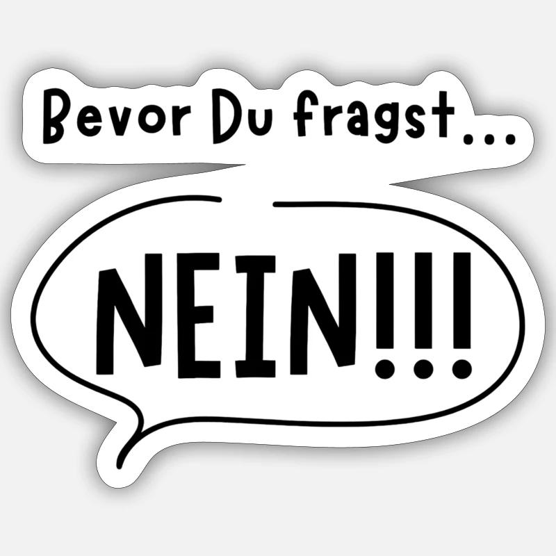 Bevor du fragst NEIN Sticker Größe S (10 x 10 cm)