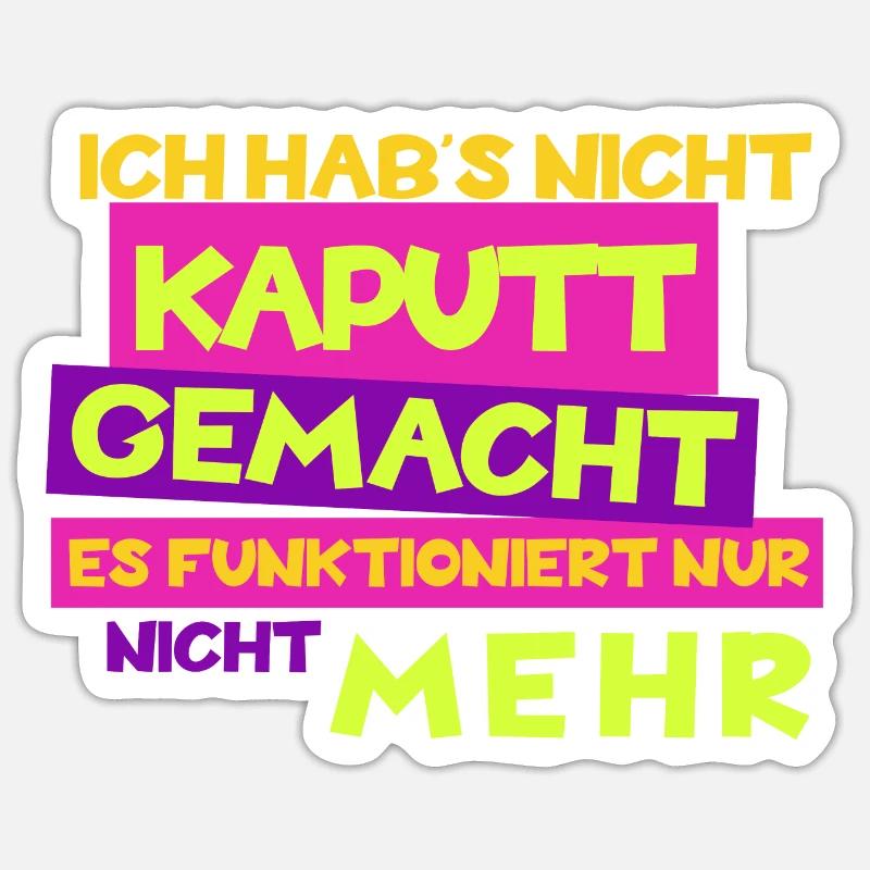 Funny "I didn't break it" theme Sticker size S (10 x 10 cm)