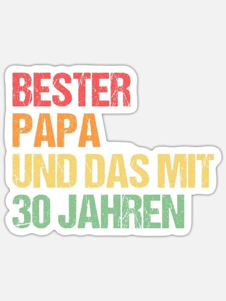Papa 30 Jahre Papa mit 30 Jahren Geschenk - Sticker Größe S (10 x 10 cm) - Mattweiß