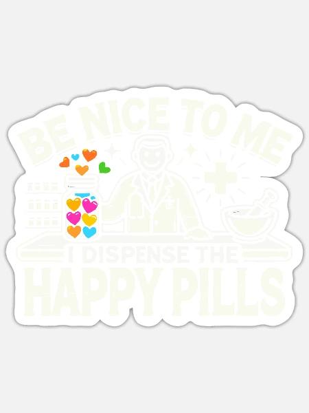 Sei nett zu mir, ich verteile die Glückspillen - Sticker Größe S (10 x 10 cm) - Mattweiß
