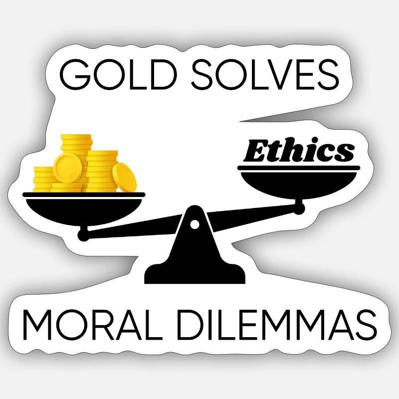 Gold solves Moral Dilemmas - Sticker Größe S (10 x 10 cm) - Mattweiß