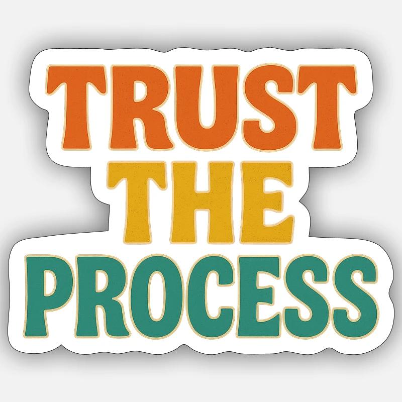 Faites confiance au processus - Sticker taille S (10 x 10 cm) - blanc mat