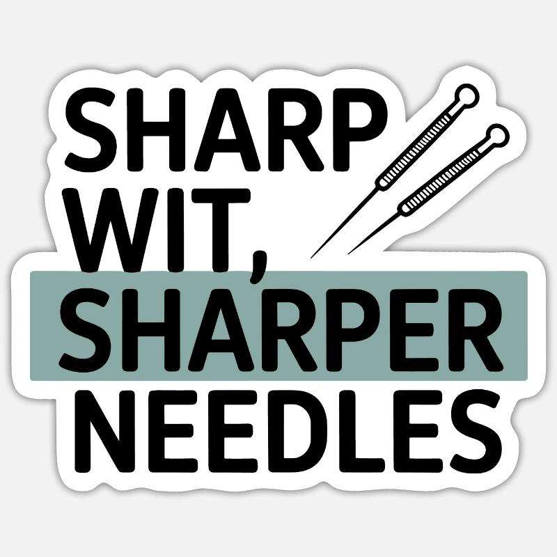 Sharp Wit, Sharper Needles Akupunkteur Beruf - Sticker Größe S (10 x 10 cm) - Mattweiß