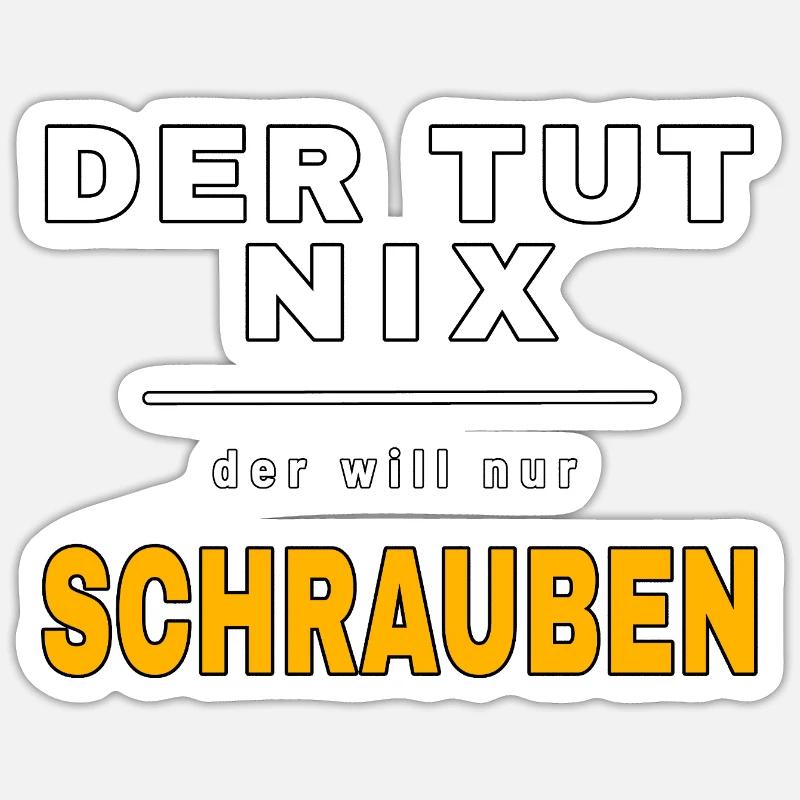 Der tut nix der will nur schrauben – Werkstatt Fun Sticker Größe S (10 x 10 cm)
