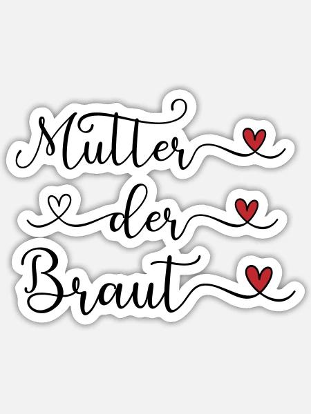 Mutter der Braut handgeschriebener Schriftzug mit  - Sticker Größe S (10 x 10 cm) - Mattweiß