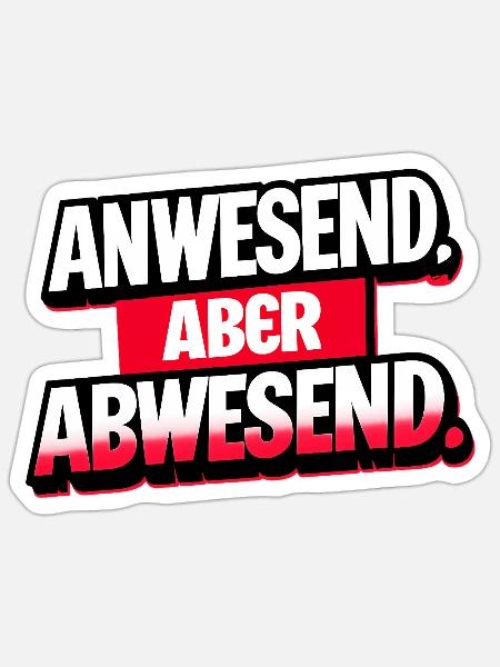Anwesend, aber Abwesend Typo-Print - Sticker Größe S (10 x 10 cm) - Mattweiß