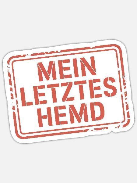 Mein Letztes Hemd Steuern Steuerzahler Inflation - Sticker Größe S (10 x 10 cm) - Mattweiß