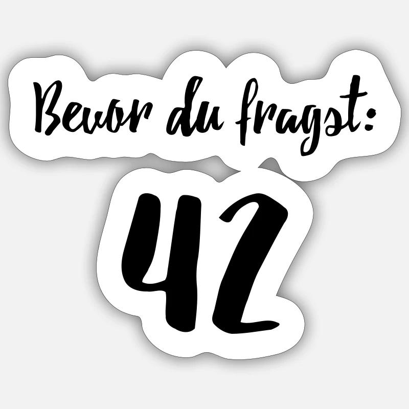 Bevor du fragst 42 - Sticker Größe S (10 x 10 cm) - Mattweiß