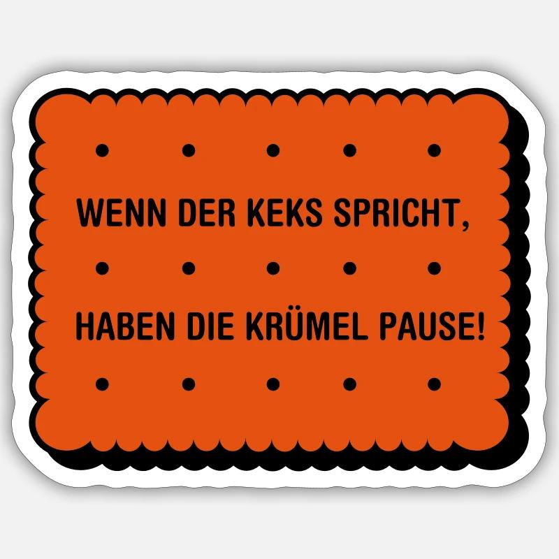 Wenn der Keks spricht Sprüche Design - Sticker Größe S (10 x 10 cm) - Mattweiß
