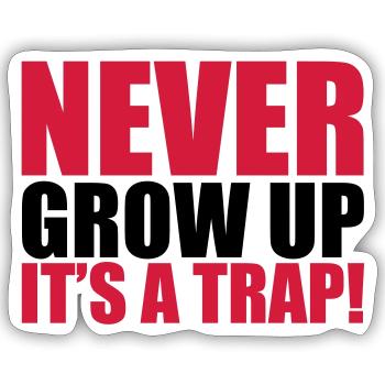Never Grow Up - Sticker Größe S (10 x 10 cm) - Mattweiß - Vorne
