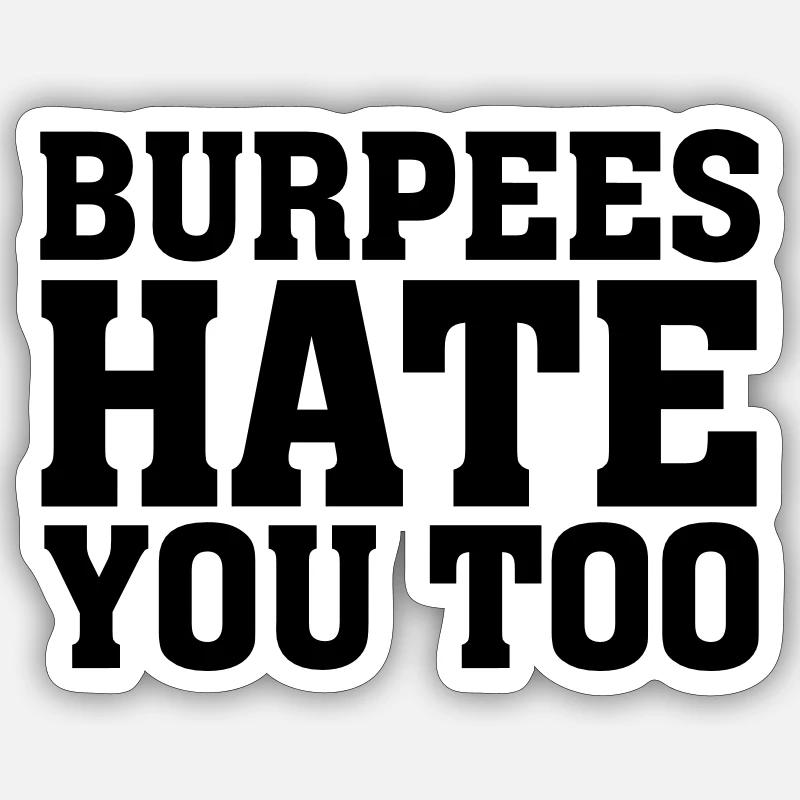 Burpees Hate You Too Sticker Größe S (10 x 10 cm)
