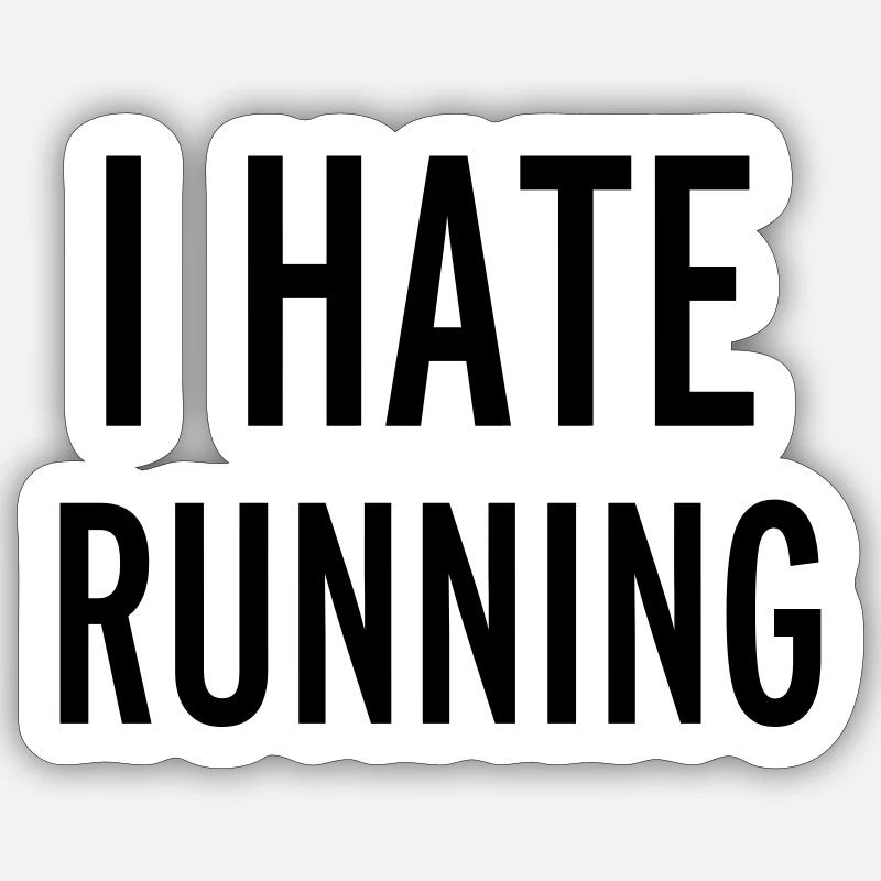 Hate Running - Sticker size S (10 x 10 cm) - white matte