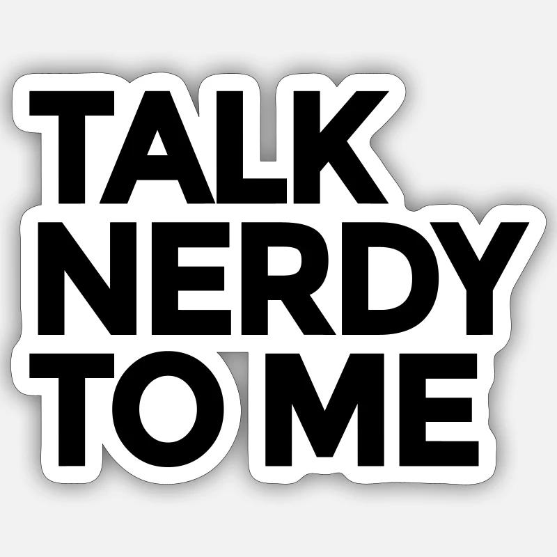 Talk Nerdy To Me - Sticker size S (10 x 10 cm) - white matte