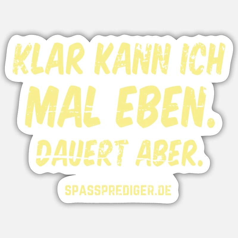 Mal eben Sticker Größe S (10 x 10 cm)