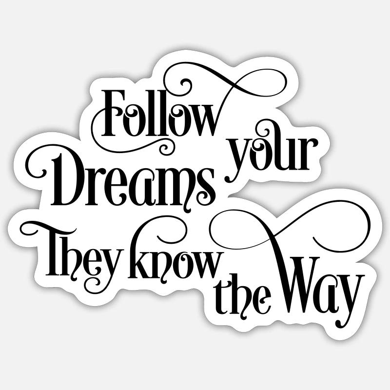 follow your dreams - Sticker Größe S (10 x 10 cm) - Mattweiß