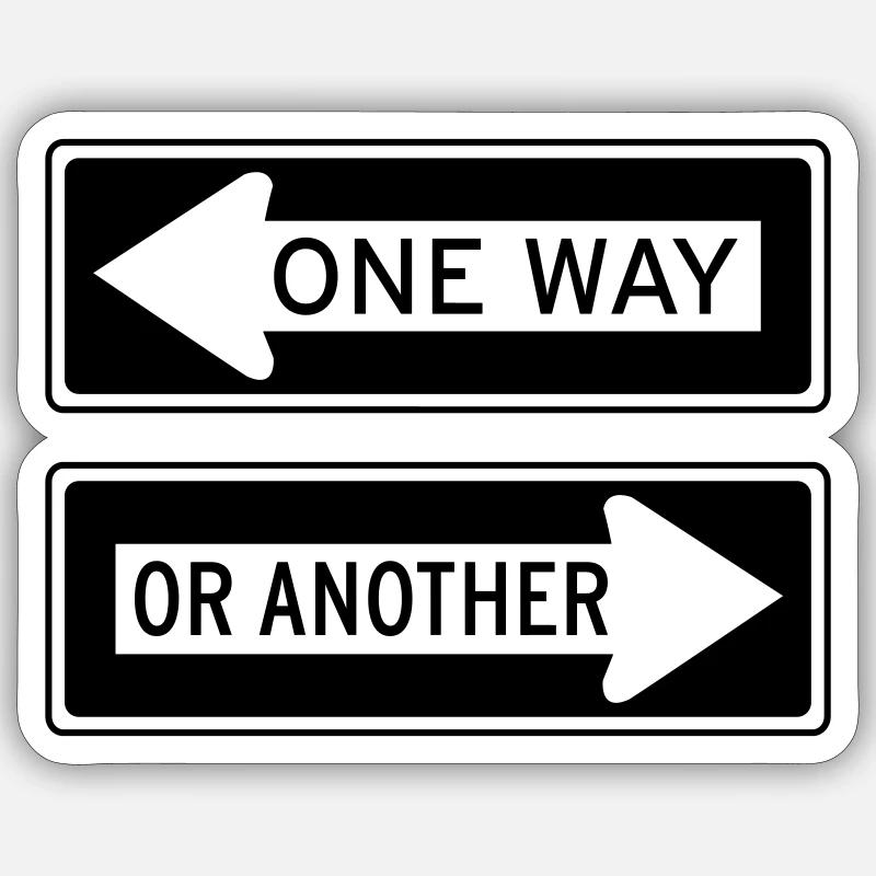 ONE WAY OR ANOTHER À sens unique en direction de l’option - Sticker taille S (10 x 10 cm) - blanc mat