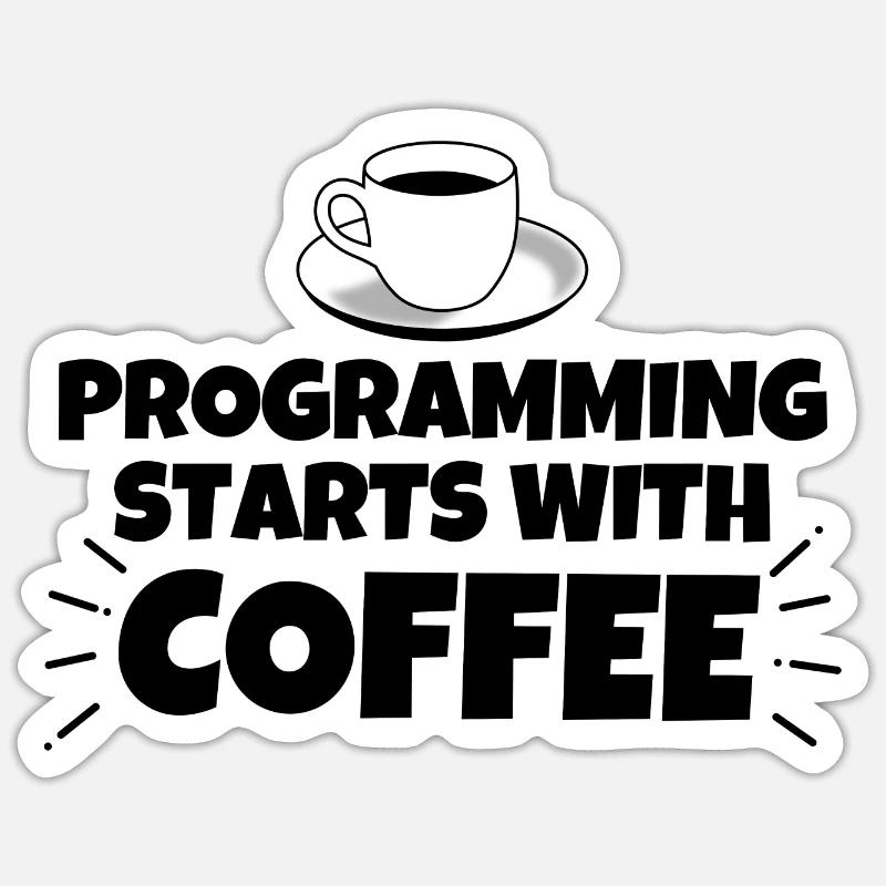 Programmierung lustiger Spruch Kaffee - Sticker Größe S (10 x 10 cm) - Mattweiß