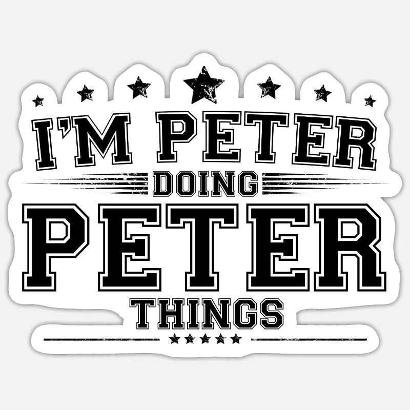Ich bin Peter, der Peter-Dinge macht - Sticker Größe S (10 x 10 cm) - Mattweiß